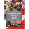 Joint Task Force Phoenix: An American Odyssey - Hardcover