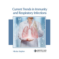 Current Trends in Immunity and Respiratory Infections - Hardcover