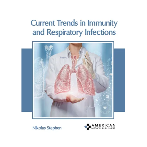 Current Trends in Immunity and Respiratory Infections - Hardcover