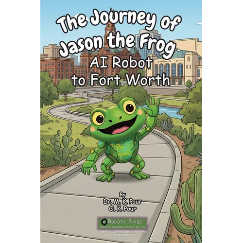 The Journey of Jason the Frog(TM) AI Robot to Fort Worth