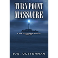 Turn Point Massacre - Paperback
