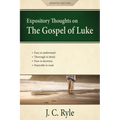 Expository Thoughts on the Gospel of Luke: A Commentary - Paperback