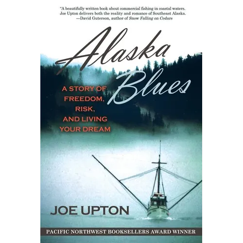 Alaska Blues: A Story of Freedom, Risk, and Living Your Dream