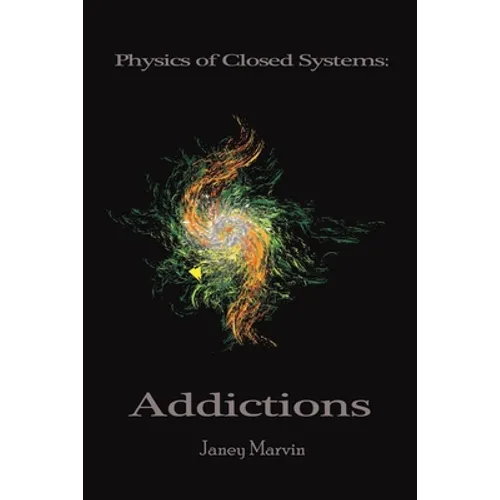Physics of Closed Systems: Addictions - Paperback