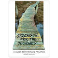 Strength for the Journey: A Guide to Spiritual Practice - Paperback