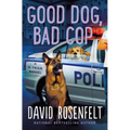 Good Dog, Bad Cop: A K Team Novel - Hardcover