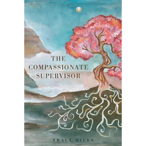 The Compassionate Supervisor - Paperback