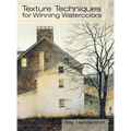 Texture Techniques for Winning Watercolors - Hardcover