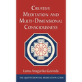 Creative Meditation and Multi-Dimensional Consciousness - Hardcover