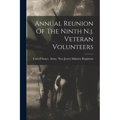 Annual Reunion Of The Ninth N.j. Veteran Volunteers