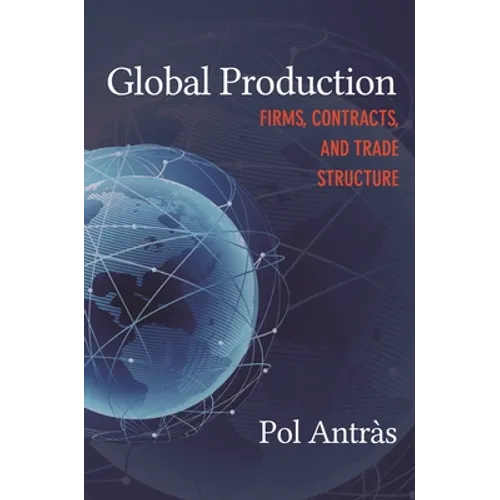 Global Production: Firms, Contracts, and Trade Structure - Paperback