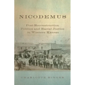 Nicodemus: Post-Reconstruction Politics and Racial Justice in Western Kansas Volume 11