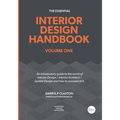 The Essential Interior Design Handbook Volume One: An introductory guide to the world of Interior Design / Interior Architect / Spatial Design and how - Paperback