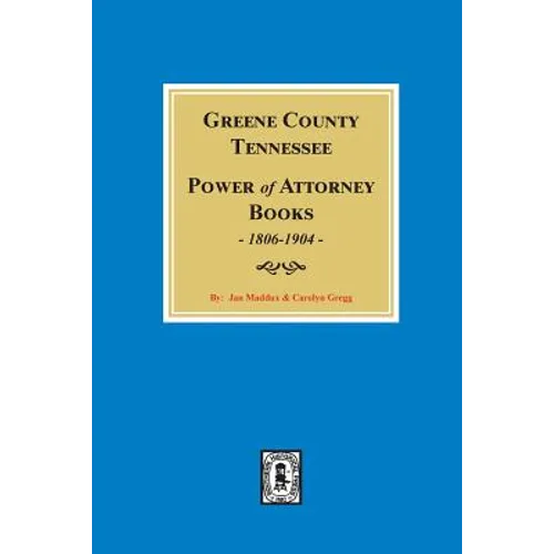 Greene County, Tennessee Power of Attorney Books, 1806-1904.