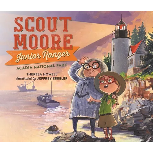 Scout Moore, Junior Ranger: Acadia National Park - Hardcover