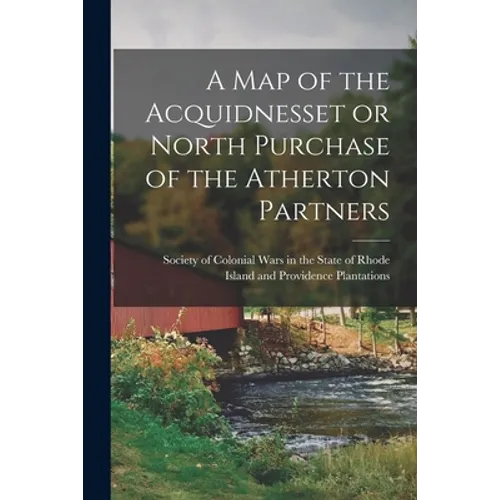A Map of the Acquidnesset or North Purchase of the Atherton Partners