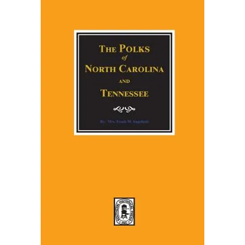 The Polks of North Carolina and Tennessee.