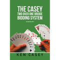 The Casey Two Over One Bridge Bidding System: 6th EDITION 2024 - Paperback