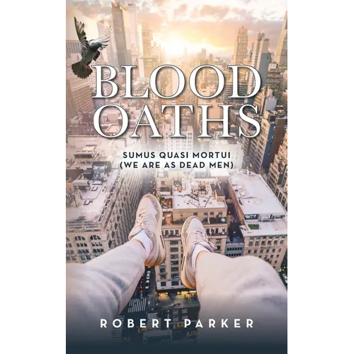 Blood Oaths: Sumus Quasi Mortui (We Are As Dead Men) - Paperback