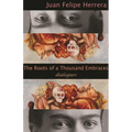 The Roots of a Thousand Embraces: Dialogues - Paperback