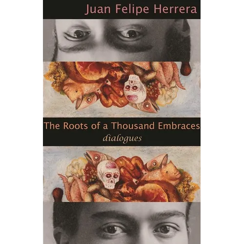 The Roots of a Thousand Embraces: Dialogues - Paperback