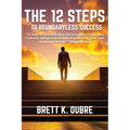 The 12 Steps: To Boundaryless Success - Paperback