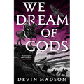 We Dream of Gods - Paperback