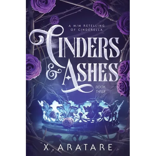 Cinders & Ashes Book 3: A Gay Retelling of Cinderella - Paperback