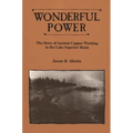 Wonderful Power: The Story of Ancient Copper Working in the Lake Superior Basin