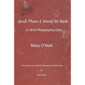 And Then I Went to Bed: A 1918 Philadelphia Diary