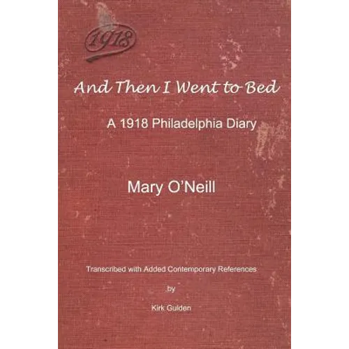 And Then I Went to Bed: A 1918 Philadelphia Diary