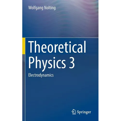 Theoretical Physics 3: Electrodynamics - Hardcover