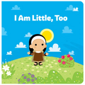 I Am Little, Too - Board Book