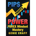 Pip$ Profit$ & Power: Forex Mindset Mastery - Paperback