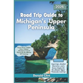 Road Trip Guide to Michigan's Upper Peninsula 2026: Scenic Drives, Hidden Gems, Outdoor Adventures & Local Flavors for the Ultimate U.P. Journey