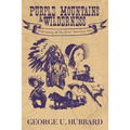 Purple Mountains & Wilderness: True Stories of the Great American West