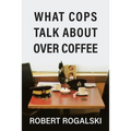 What Cops Talk About Over Coffee - Paperback