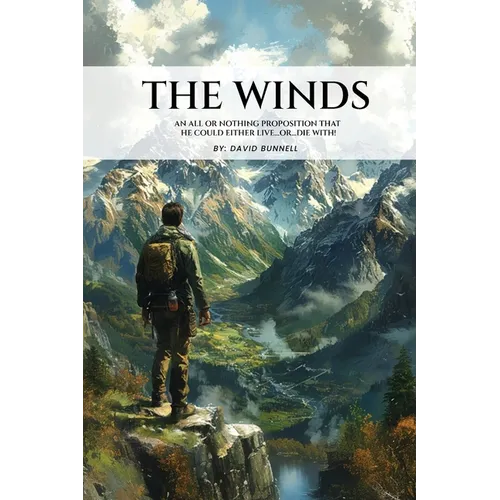 The Winds: An All or Nothing Proposition That He Could Either Live...Or... Die With! - Paperback