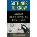 50 Things to Know About Becoming an Engineer: A Guide to Career Paths - Paperback