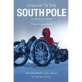 Cycling to the South Pole: A World First - Paperback