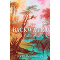 Backwater: A Love Story - Paperback