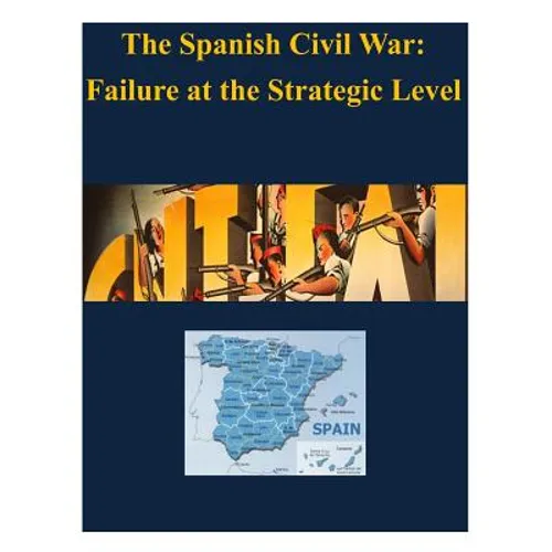 The Spanish Civil War - Failure at the Strategic Level