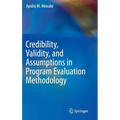 Credibility, Validity, and Assumptions in Program Evaluation Methodology - Hardcover