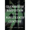 Transmedia Adaptation in the Nineteenth Century - Hardcover