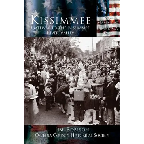 Kissimmee: Gateway to the Kissimmee River Valley