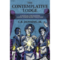 The Contemplative Lodge: A Manual for Masons Doing Inner Work Together - Paperback