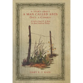 A Story About a Man Called Ants Once a Cowboy: As Told to Gary E. J. Kain by Ansel Anderson Earley