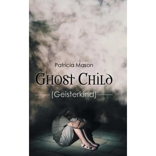 Ghost Child: (Geisterkind) - Hardcover