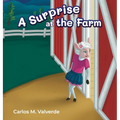 A Surprise at the Farm - Hardcover
