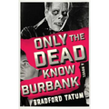Only the Dead Know Burbank - Paperback